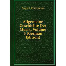 

Книга Allgemeine Geschichte Der Musik, Volume 3 (German Edition)