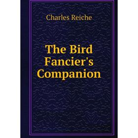 

Книга The Bird Fancier's Companion