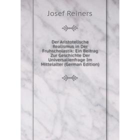 

Книга Der Aristotelische Realismus in Der Fruhscholastik: Ein Beitrag Zur Geschichte Der Universalienfrage Im Mittelalter (German Edition)