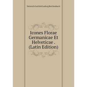 

Книга Icones Florae Germanicae Et Helveticae. (Latin Edition)