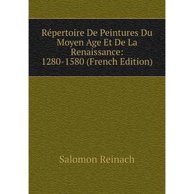 

Книга Répertoire De Peintures Du Moyen Age Et De La Renaissance: 1280-1580 (French Edition)