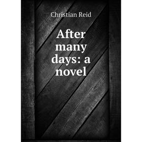 

Книга After many days: a novel