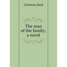 

Книга The man of the family; a novel