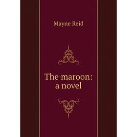 

Книга The maroon: a novel