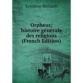 

Книга Orpheus; histoire générale des religions