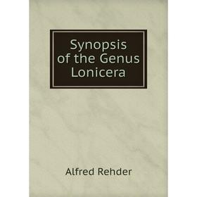 

Книга Synopsis of the Genus Lonicera