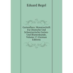 

Книга Gartenflora: Monatsschrift Fur Deutsche Und Schweizerische Garten- Und Blumenkunde, Volume 17 (German Edition)