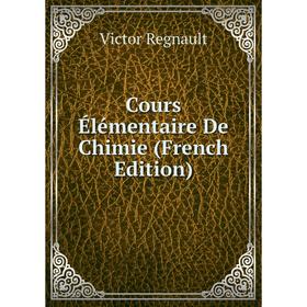 

Книга Cours Élémentaire De Chimie (French Edition)