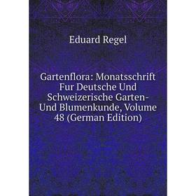 

Книга Gartenflora: Monatsschrift Fur Deutsche Und Schweizerische Garten- Und Blumenkunde, Volume 48 (German Edition)