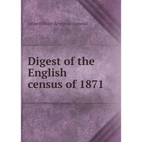 

Книга Digest of the English census of 1871