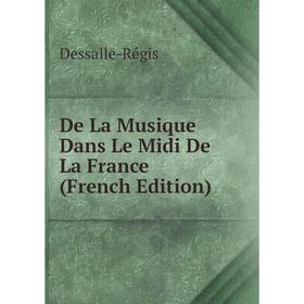 

Книга De La Musique Dans Le Midi De La France (French Edition)