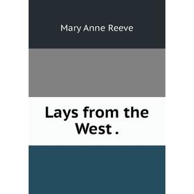 

Книга Lays from the West
