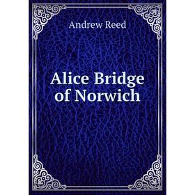 

Книга Alice Bridge of Norwich