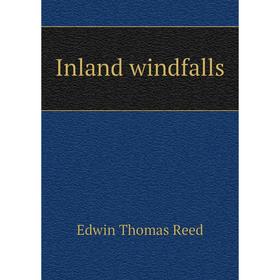 

Книга Inland windfalls