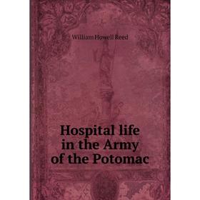 

Книга Hospital life in the Army of the Potomac