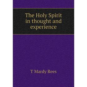 

Книга The Holy Spirit in thought and experience