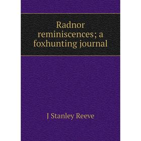 

Книга Radnor reminiscences; a foxhunting journal