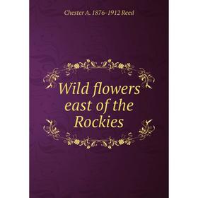 

Книга Wild flowers east of the Rockies