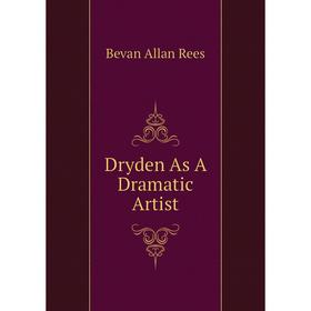 

Книга Dryden As A Dramatic Artist