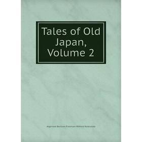 

Книга Tales of Old Japan, Volume 2