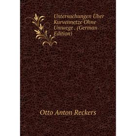 

Книга Untersuchungen Über Kurvennetze Ohne Umwege. (German Edition)
