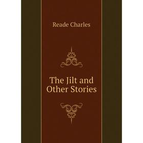 

Книга The Jilt and Other Stories