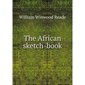 

Книга The African sketch-book