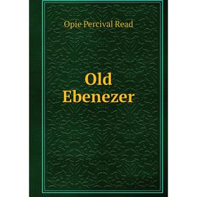 

Книга Old Ebenezer