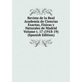 

Книга Revista de la Real Academia de Ciencias Exactas, Físicas y Naturales de Madrid Volume t. 17 (1918-19) (Spanish Edition)