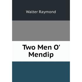 

Книга Two Men O' Mendip
