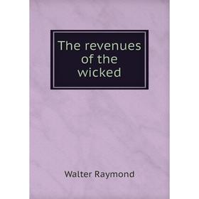 

Книга The revenues of the wicked