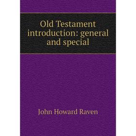

Книга Old Testament Introduction: general and special