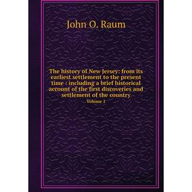 

Книга The history of New Jersey: from its earliest settlement to the present time: including a brief historical account of the first discoveries and s
