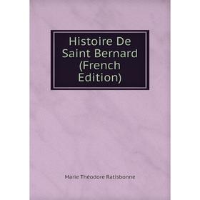 

Книга Histoire De Saint Bernard (French Edition)