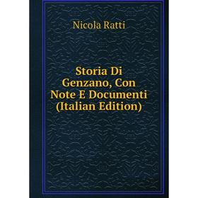 

Книга Storia Di Genzano, Con Note E Documenti (Italian Edition)