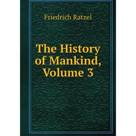 

Книга The History of Mankind, Volume 3