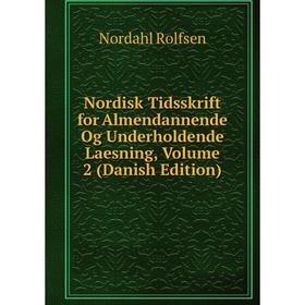 

Книга Nordisk Tidsskrift for Almendannende Og Underholdende Laesning, Volume 2 (Danish Edition)