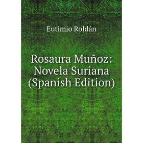 

Книга Rosaura Muñoz: Novela Suriana (Spanish Edition)