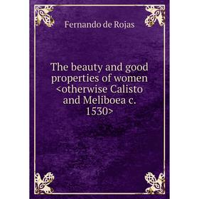 

Книга The beauty and good properties of women