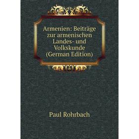 

Книга Armenien: Beiträge zur armenischen Landes- und Volkskunde (German Edition)