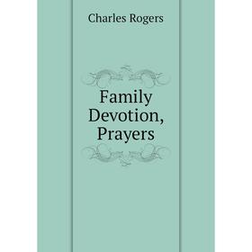 

Книга Family Devotion, Prayers