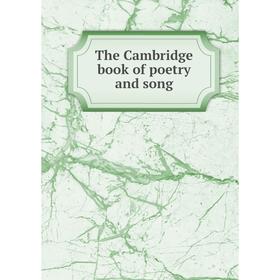

Книга The Cambridge book of poetry and song