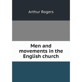 

Книга Men and movements in the English church