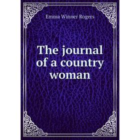 

Книга The journal of a country woman