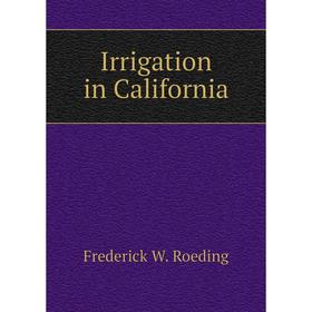 

Книга Irrigation in California