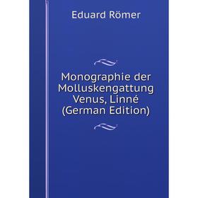 

Книга Monographie der Molluskengattung Venus, Linné