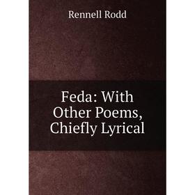 

Книга Feda: With Other Poems, Chiefly Lyrical