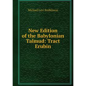 

Книга New Edition of the Babylonian Talmud: Tract Erubin