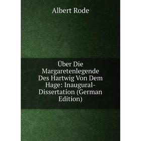 

Книга Über Die Margaretenlegende Des Hartwig Von Dem Hage: Inaugural-Dissertation (German Edition)