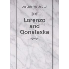 

Книга Lorenzo and Oonalaska